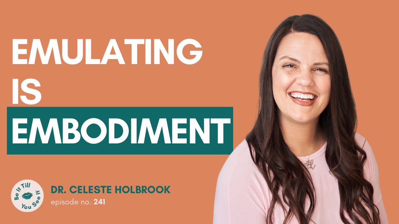 Ep 241: Breaking the Chains of Shame (ft. Dr. Celeste Holbrook) | Be It Till You See It