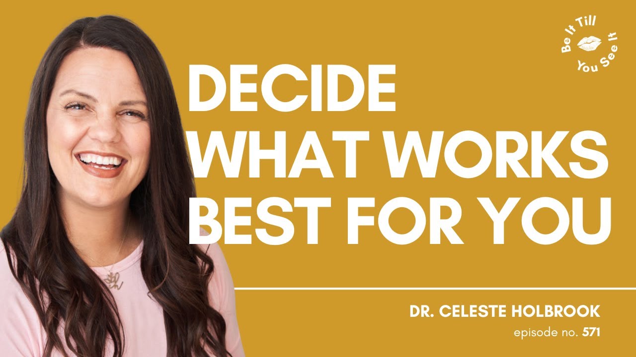 Ep 571: How to Define Your Own Sex Life (ft. Dr. Celeste Holbrook) | Be It Till You See It