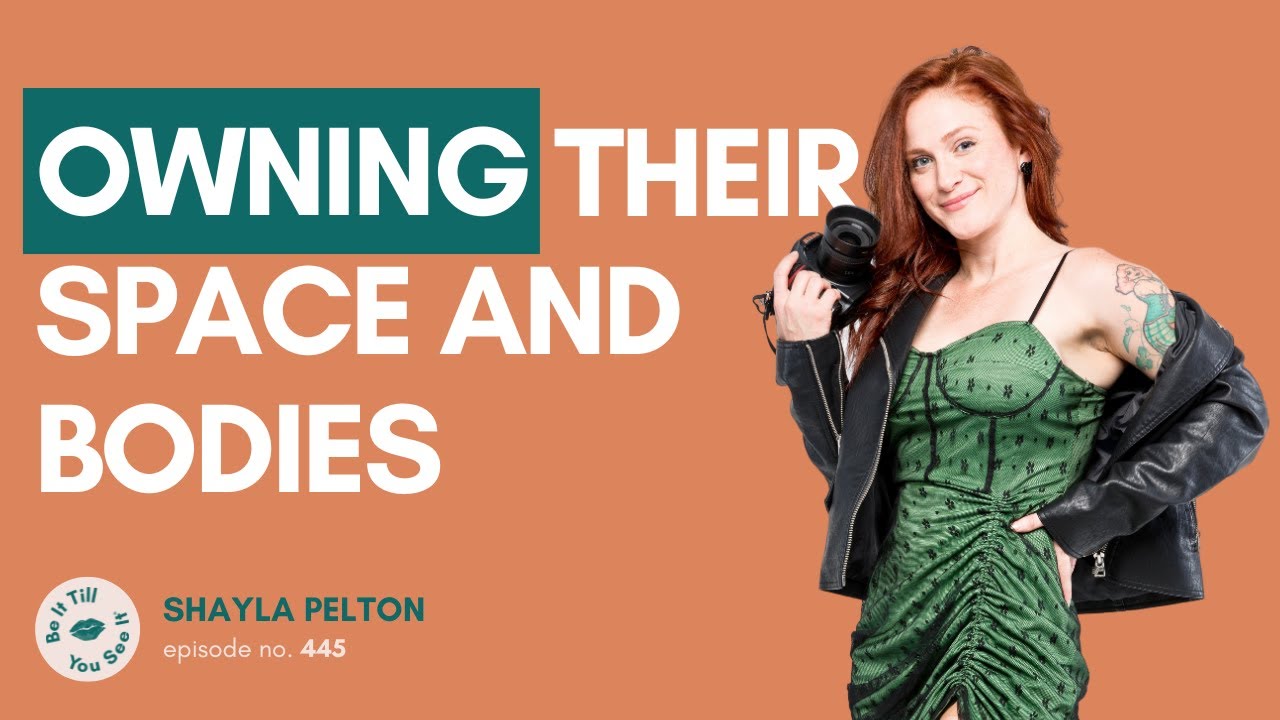 Ep 445: Learning to Accept Your Unique Self Through Boudoir Photography | Be It Till You See It