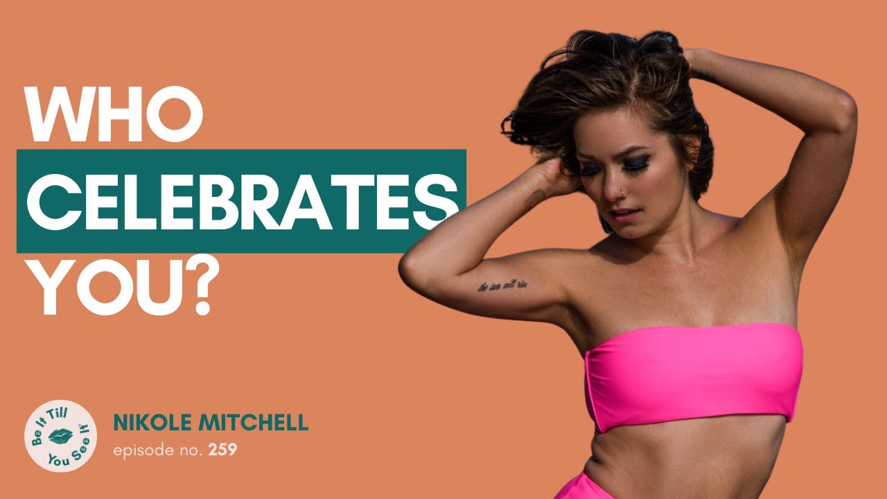 Ep 259: How to Step into Your Own Truth (ft. Nikole Mitchell) | Be It Till You See It
