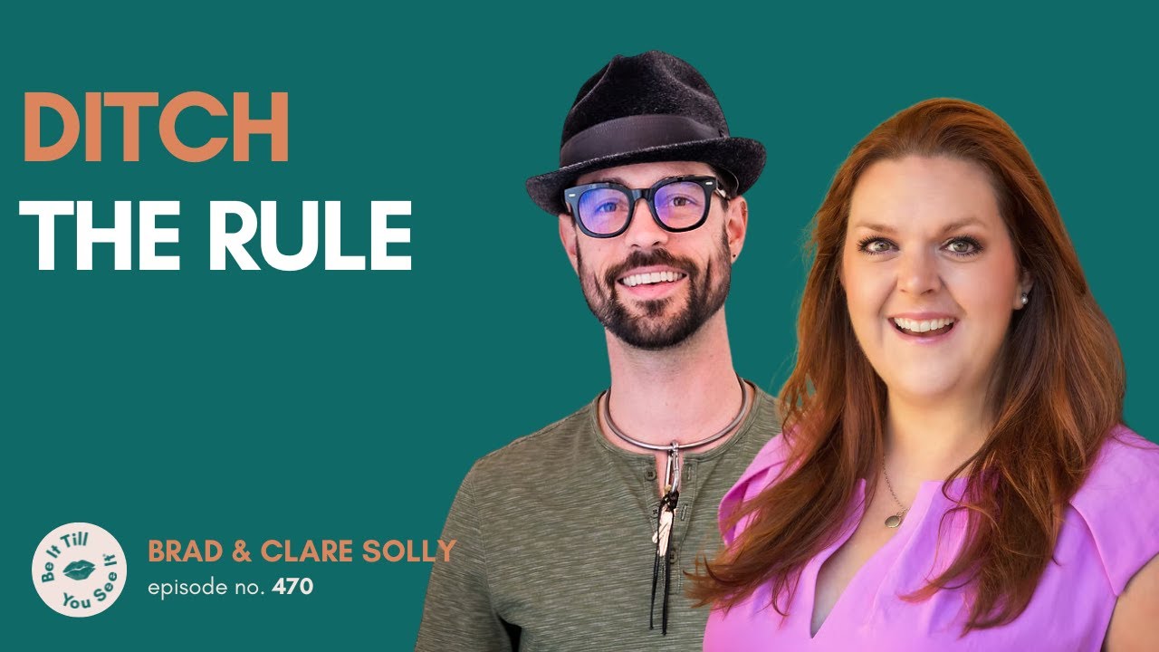Ep 470: How to Ditch Limiting Rules to Achieve Better Outcomes (recap) | Be It Till You See It