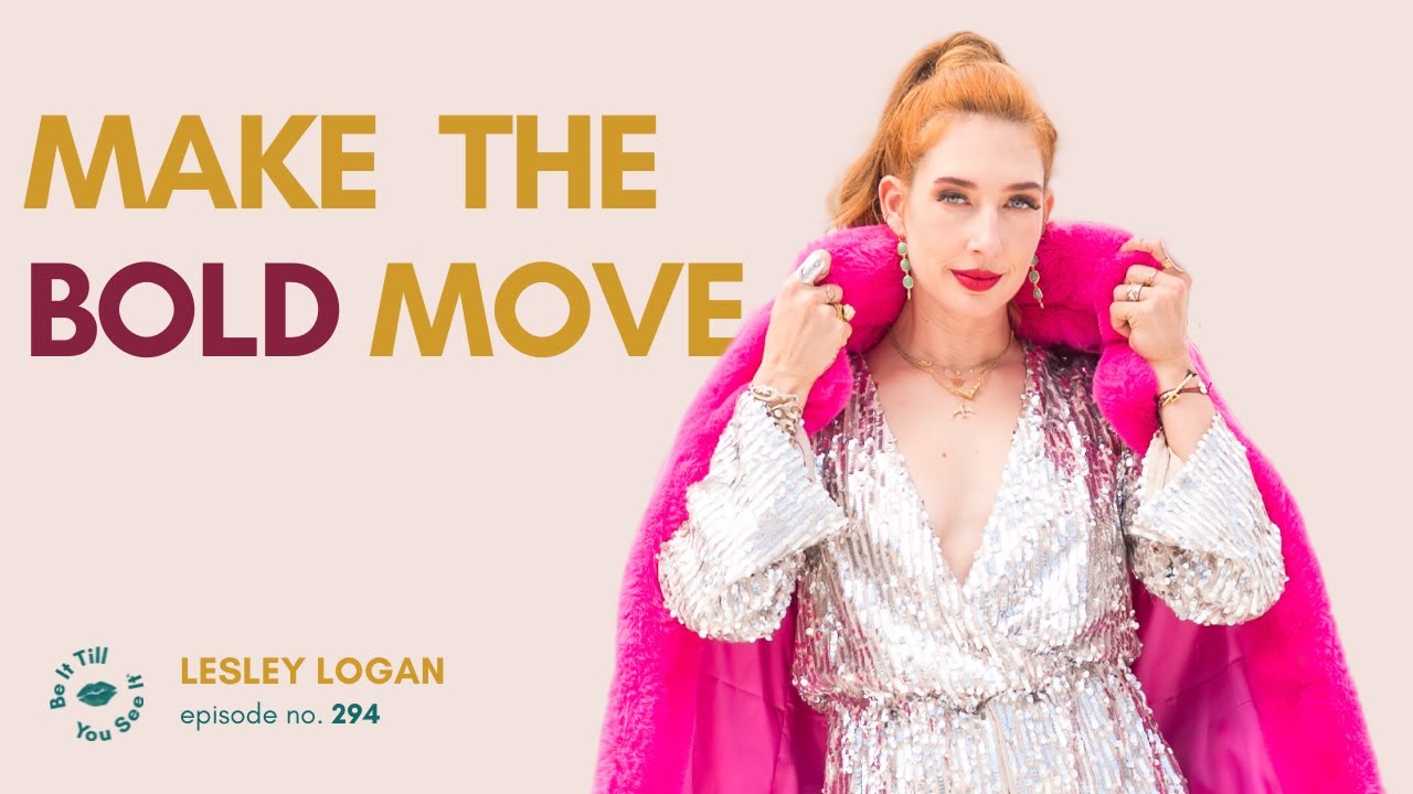 Ep 294. How to Scale Success With Smart Planning (FYF with Lesley Logan) | Be It Till You See It