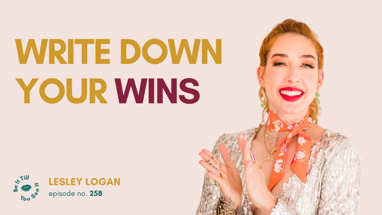 Ep 258: Why Speaking Up Can Change Your Experience (FYF with Lesley Logan) | Be It Till You See It