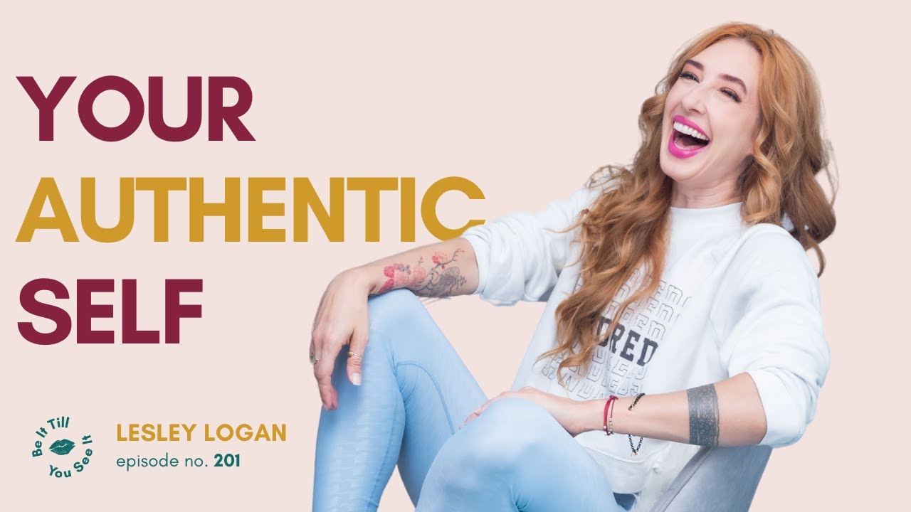 Ep 201: Embracing Authenticity in Life and Career (FYF with Lesley Logan) | Be It Till You See It