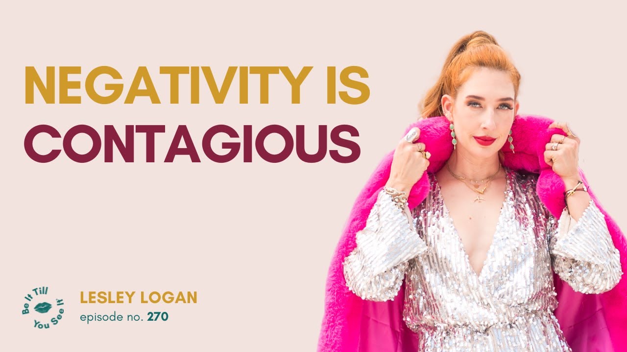 Ep 270: How Mindset Shifts Can Turn a Bad Day (FYF with Lesley Logan) | Be It Till You See It