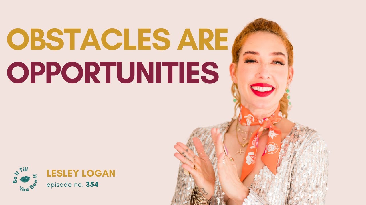 Ep 354: Taking Risks and Trying Something New (FYF with Lesley Logan) | Be It Till You See It