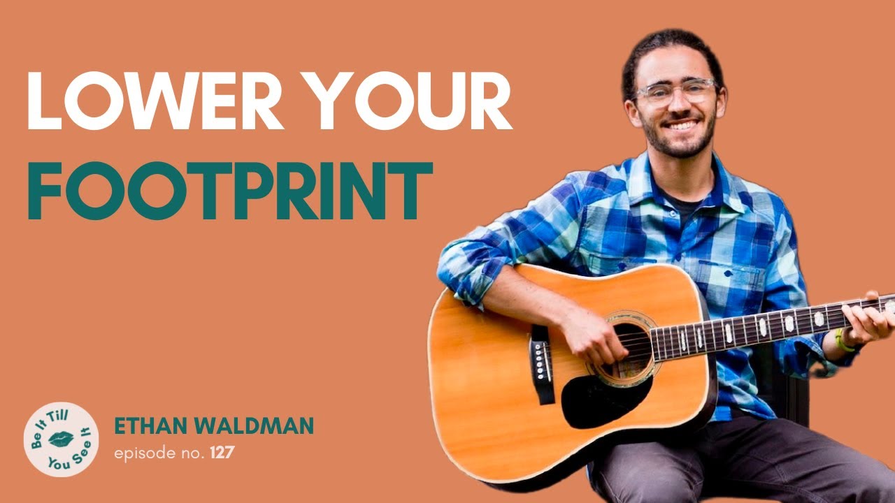 Ep 127: Planning, Building, and Growing with Tiny Homes (ft. Ethan Waldman) | Be It Till You See It