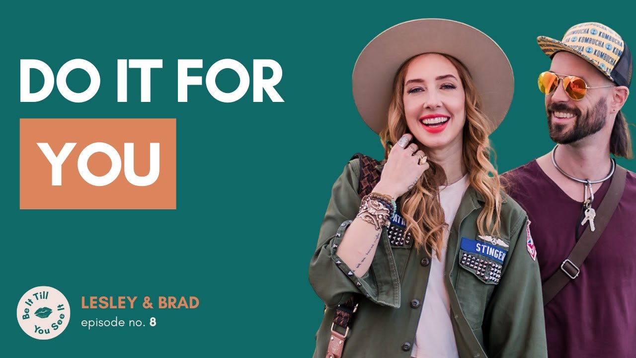 Ep 8: Do It For Yourself To Get Through It (recap ft. Brad Crowell) | Be It Till You See It