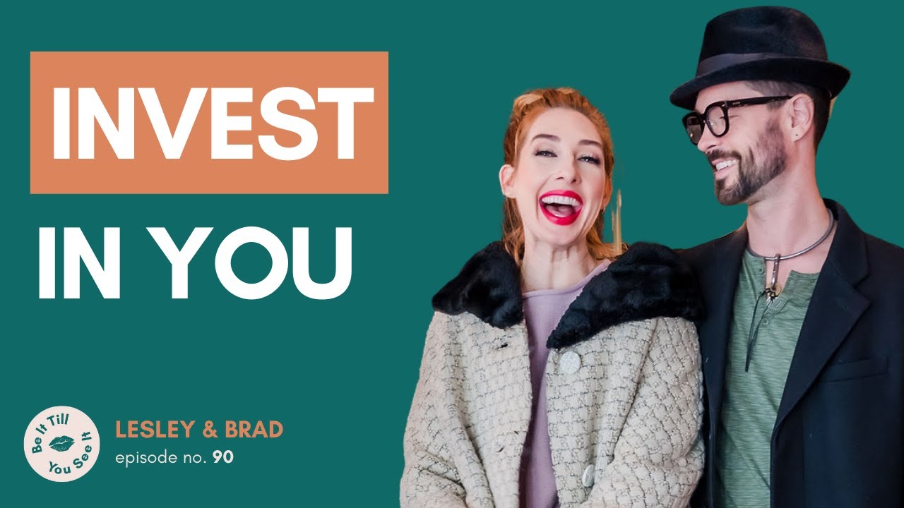Ep 90: How Are You Investing in Yourself? (recap ft. Brad Crowell) | Be It Till You See It
