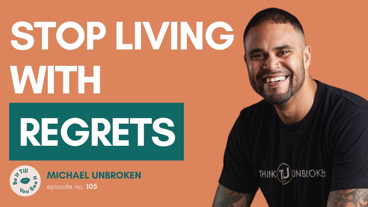Ep 105: Overcoming Past Experiences (ft. Michael Unbroken) | Be It Till You See It
