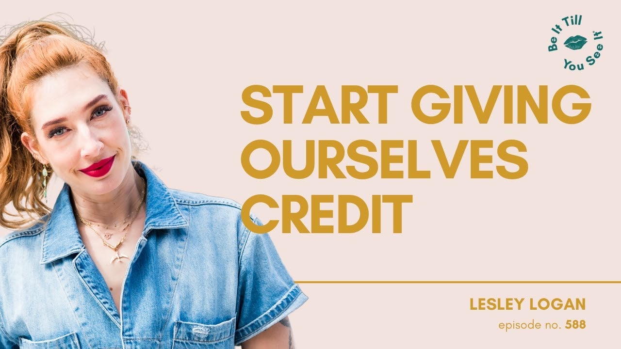 Ep 588: The One Big Step to Make Habits Stick (FYF with Lesley Logan) | Be It Till You See It