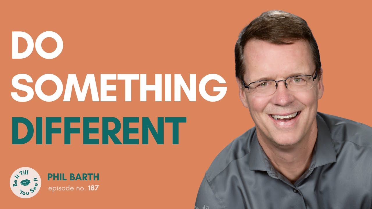 Ep 187: The Million Dollar Answer to Achieving your Goals (ft. Phil Barth) | Be It Till You See It