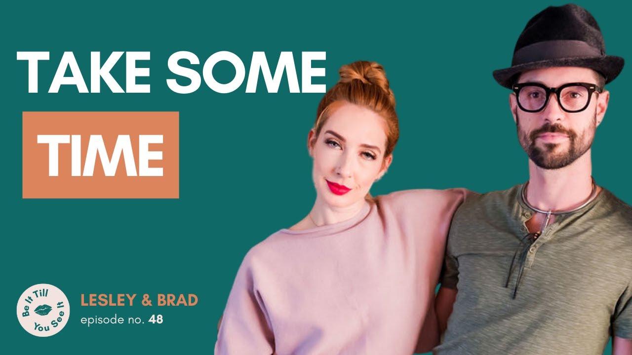 Ep 48: Take Some Damn Time for Yourself (recap ft. Brad Crowell) | Be It Till You See It