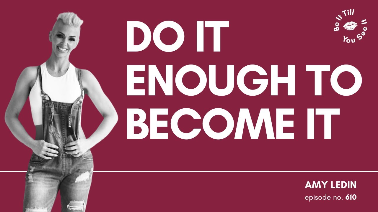 Ep 610: How to Make Habit Building Work for You (ft. Amy Ledin) | Be It Till You See It
