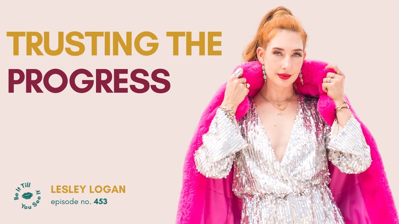 Ep 453: Think About What You Are Grateful For (FYF with Lesley Logan) | Be It Till You See It