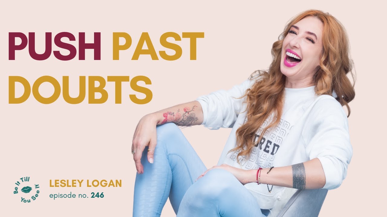 Ep 246: Wins Are on the Other Side of Each Step (FYF with Lesley Logan) | Be It Till You See It