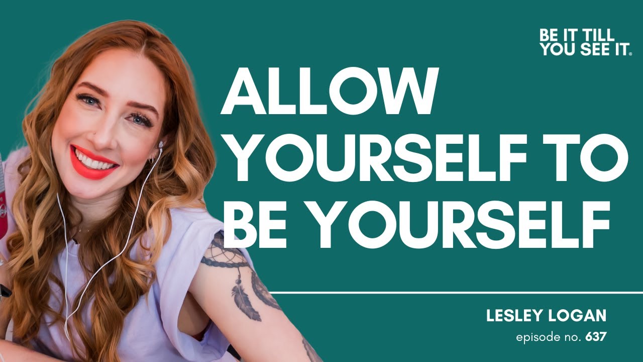 Ep 637: Why We Burn Out From the Thing We Love Doing (with Lesley Logan) | Be It Till You See It