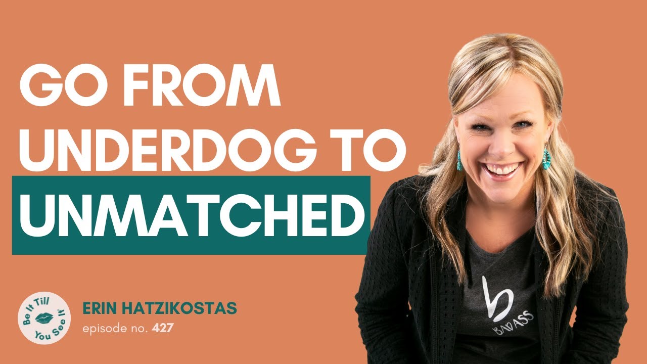 Ep 427: How to Find Success by Being Authentically You (ft Erin Hatzikostas) | Be It Till You See It