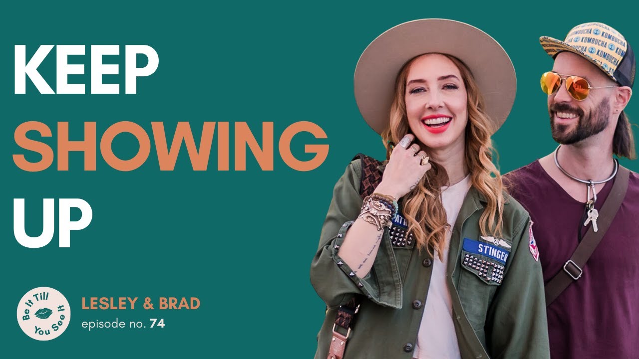 Ep 74: Why You Keep Showing Up (recap ft. Brad Crowell) | Be It Till You See It