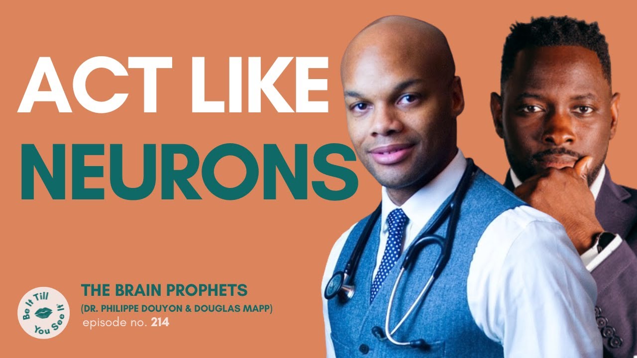 Ep 214: Exploring the Mind-Body Connection (ft. The Brain Prophets) | Be It Till You See It
