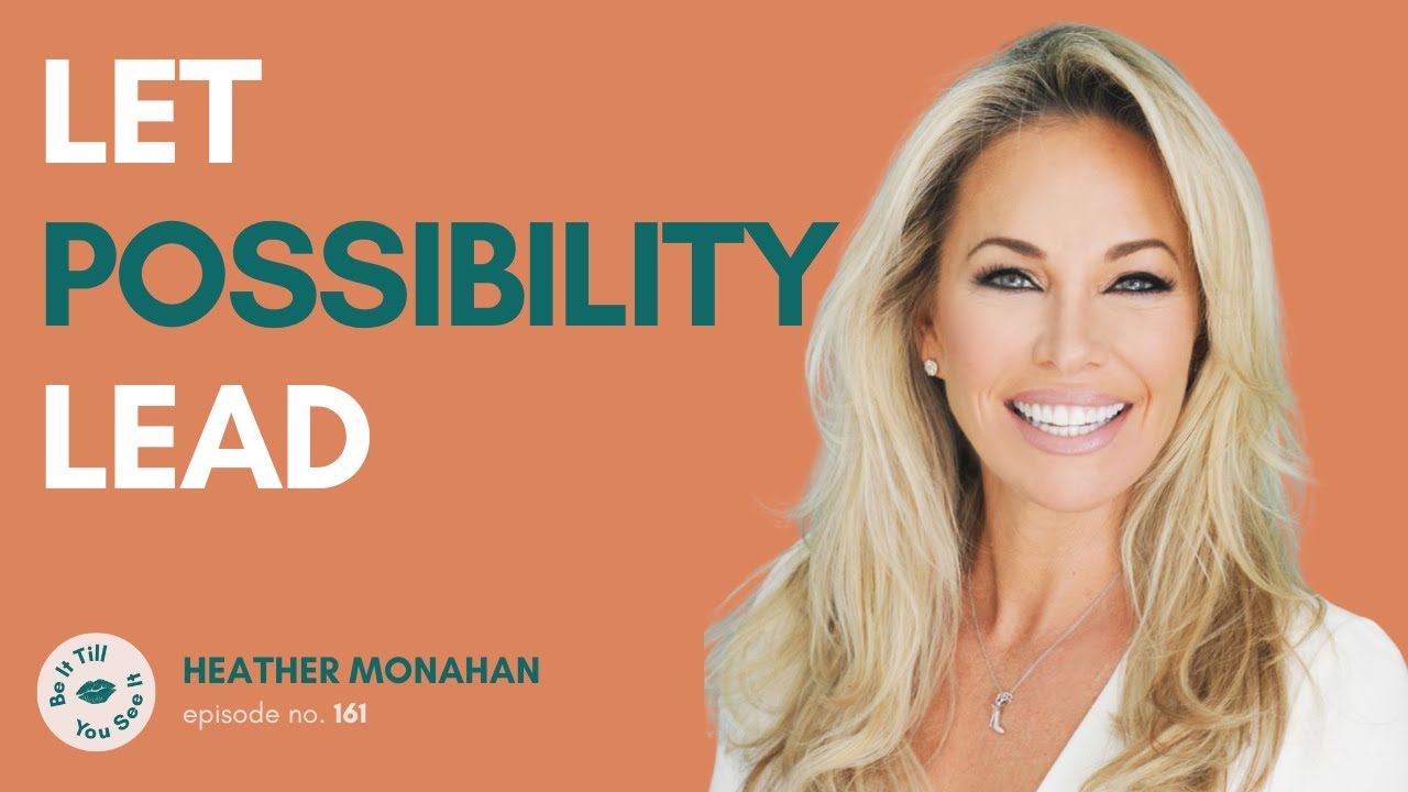 Ep 161: How to Take Transformative Action (ft. Heather Monahan) | Be It Till You See It