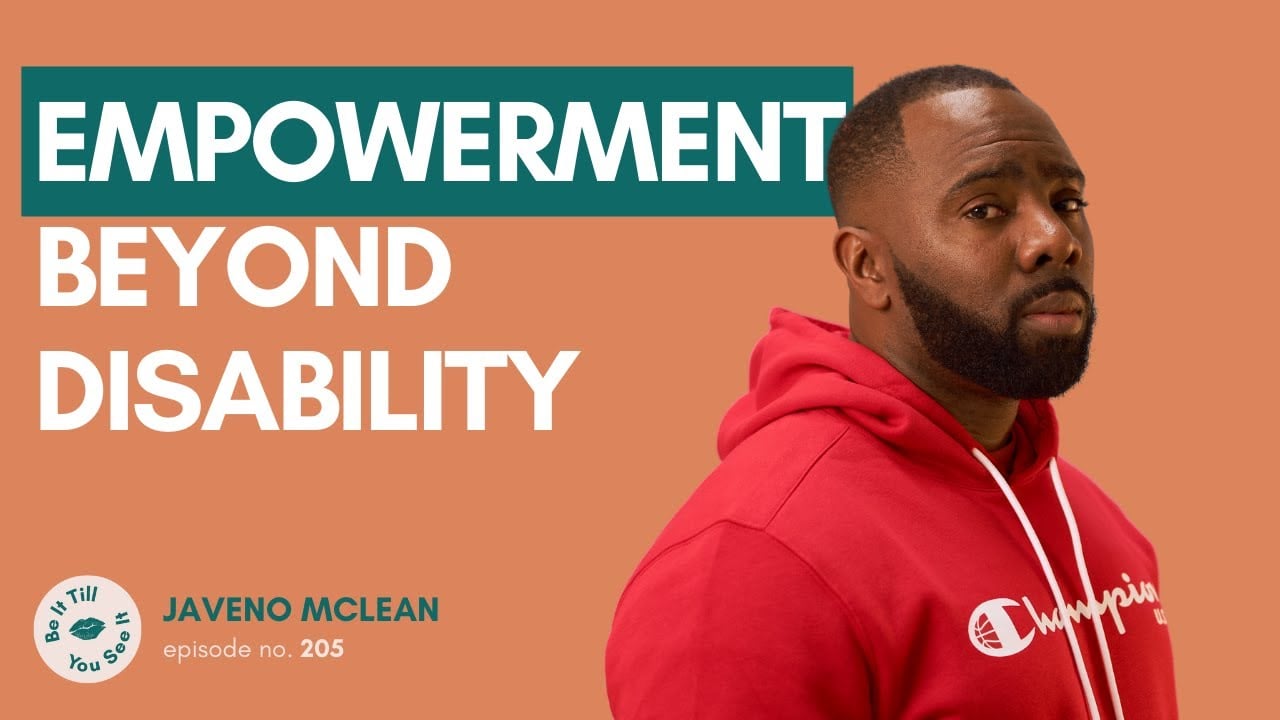 Ep 205: A Journey of Redefining Strength (ft. Javeno McLean) | Be It Till You See It