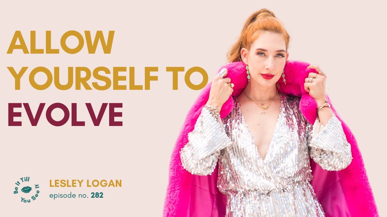 Ep 282: How to Achieve Work-Life Balance & Set Clear Intentions (FYF Lesley) | Be It Till You See It