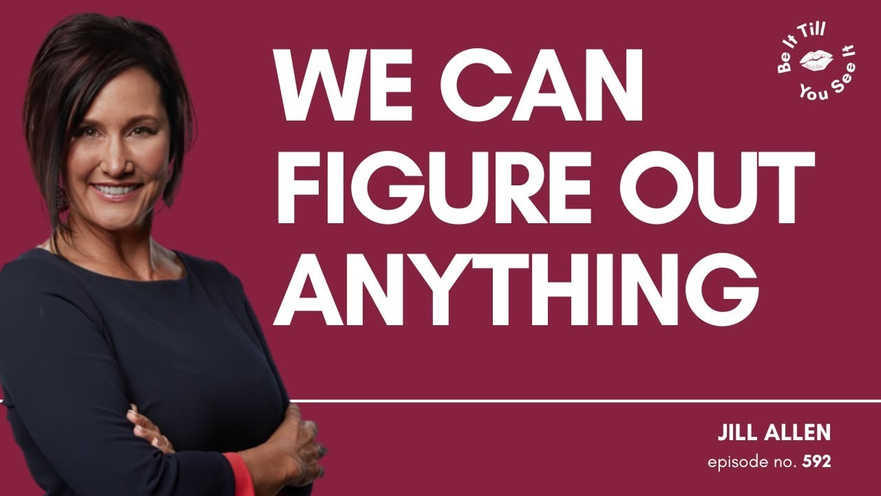 Ep 592: Building a Business That Balances Logic and Heart (ft. Jill Allen) | Be It Till You See It