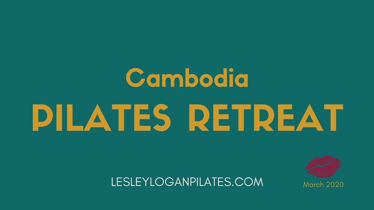 Cambodia Pilates Retreat, March 2020 | Lesley Logan Pilates