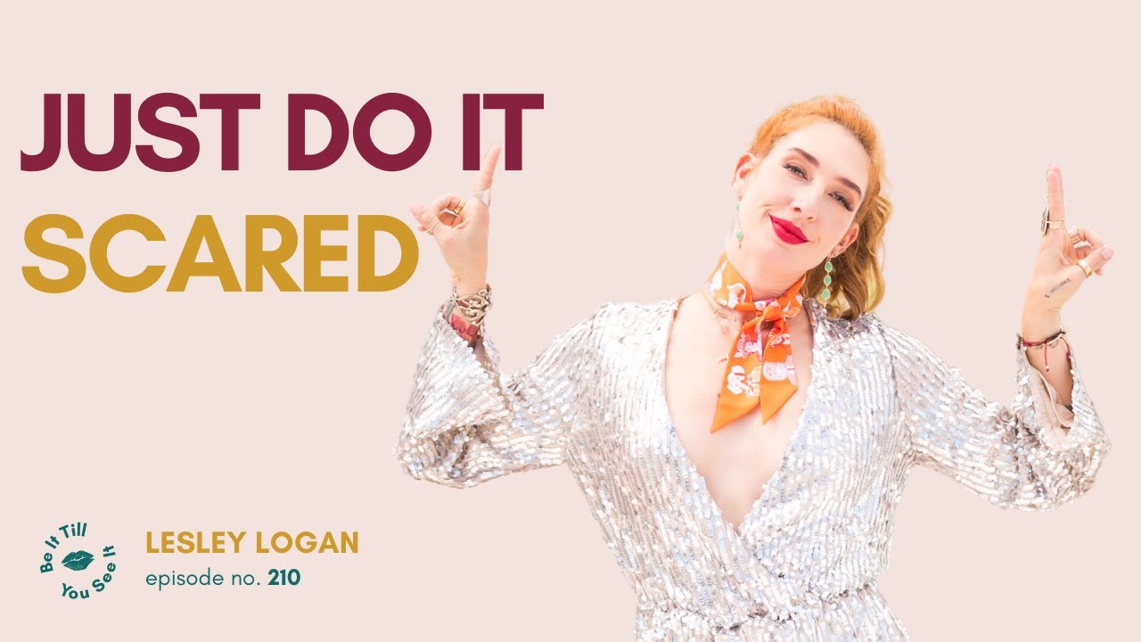 Ep 210: The Be It Approach to Success (FYF with Lesley Logan) | Be It Till You See It