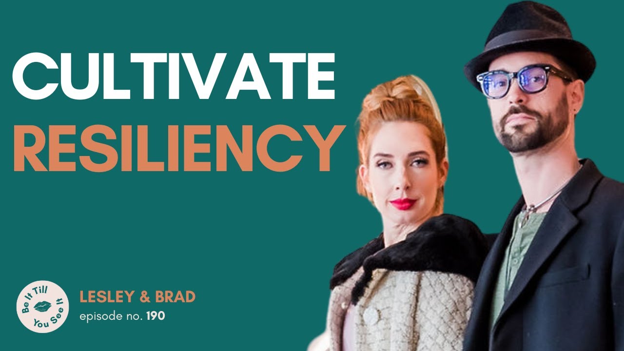 Ep 190: 4 Ways to Foster Resilience (recap ft. Brad Crowell) | Be It Till You See It