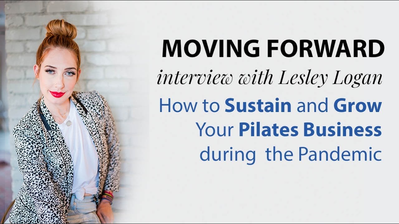 How to Grow Your Pilates Business during the Pandemic: Interview with Lesley Logan