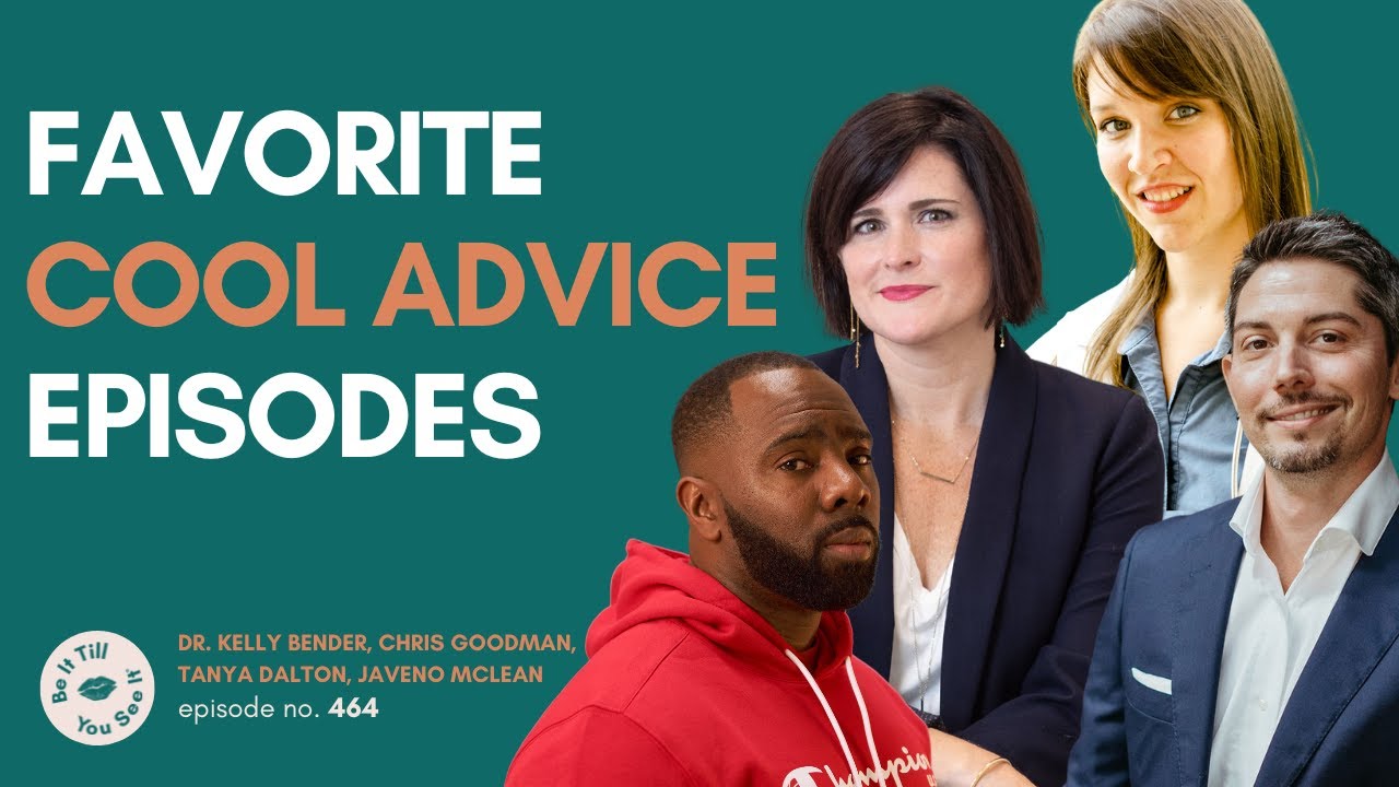 Ep 464: Cool Tips to Empower Your Best Life (Special: Cool Advice EPs) | Be It Till You See It