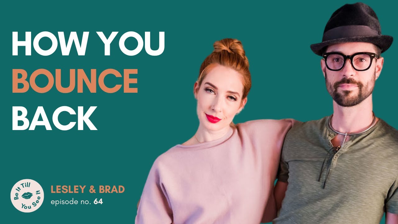 Ep 64: What’s Your Bounce Back Rate? (recap ft. Brad Crowell) | Be It Till You See It