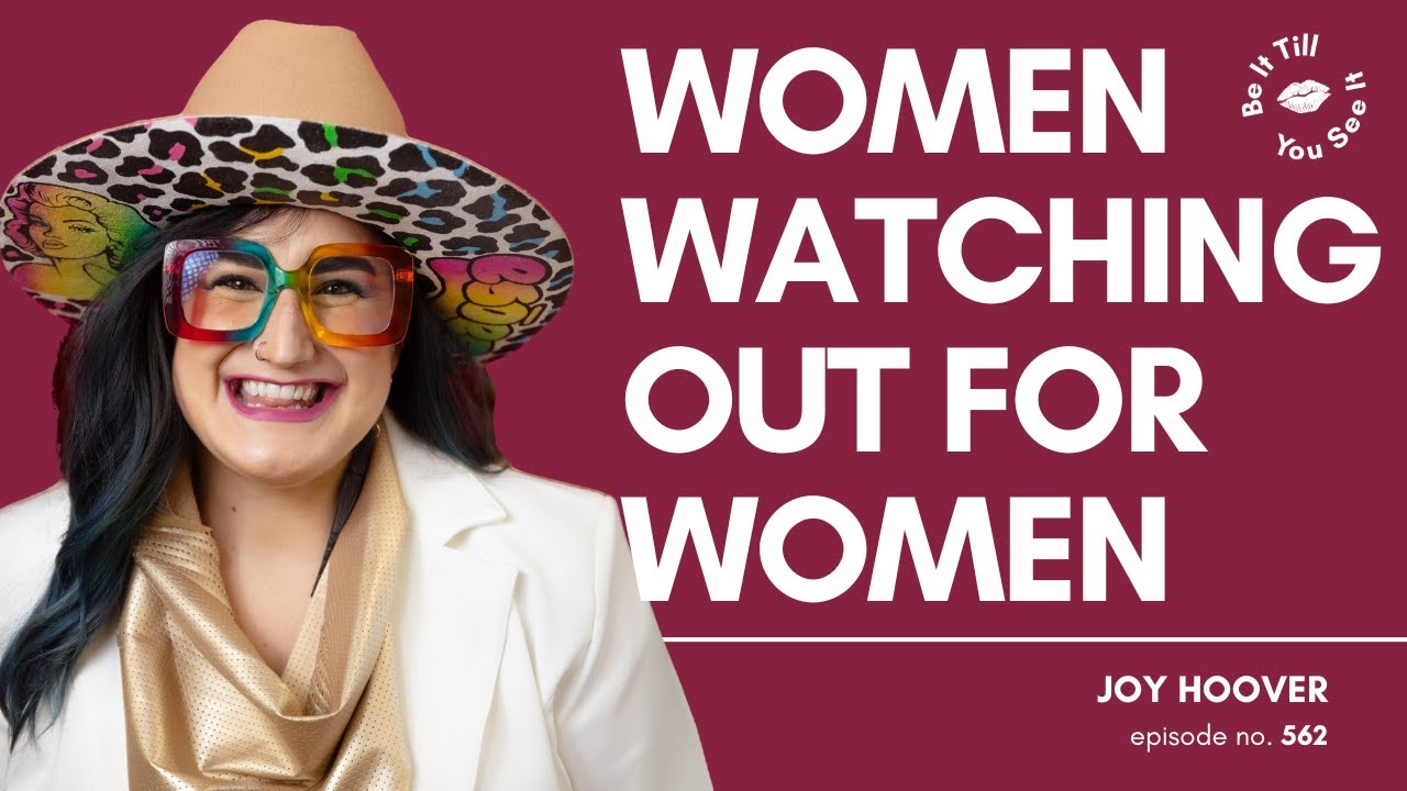 Ep 562: A New Tool to Empower Women’s Safety (ft. Joy Hoover) | Be It Till You See It