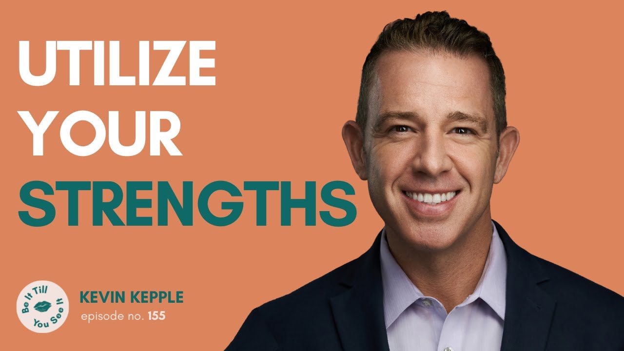 Ep 155: The Key to Good Leadership (ft. Kevin Kepple) | Be It Till You See It