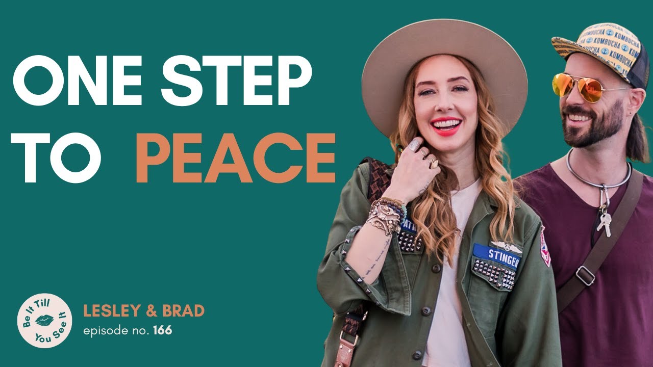 Ep 166: The Way to Find Peace (recap ft. Brad Crowell) | Be It Till You See It