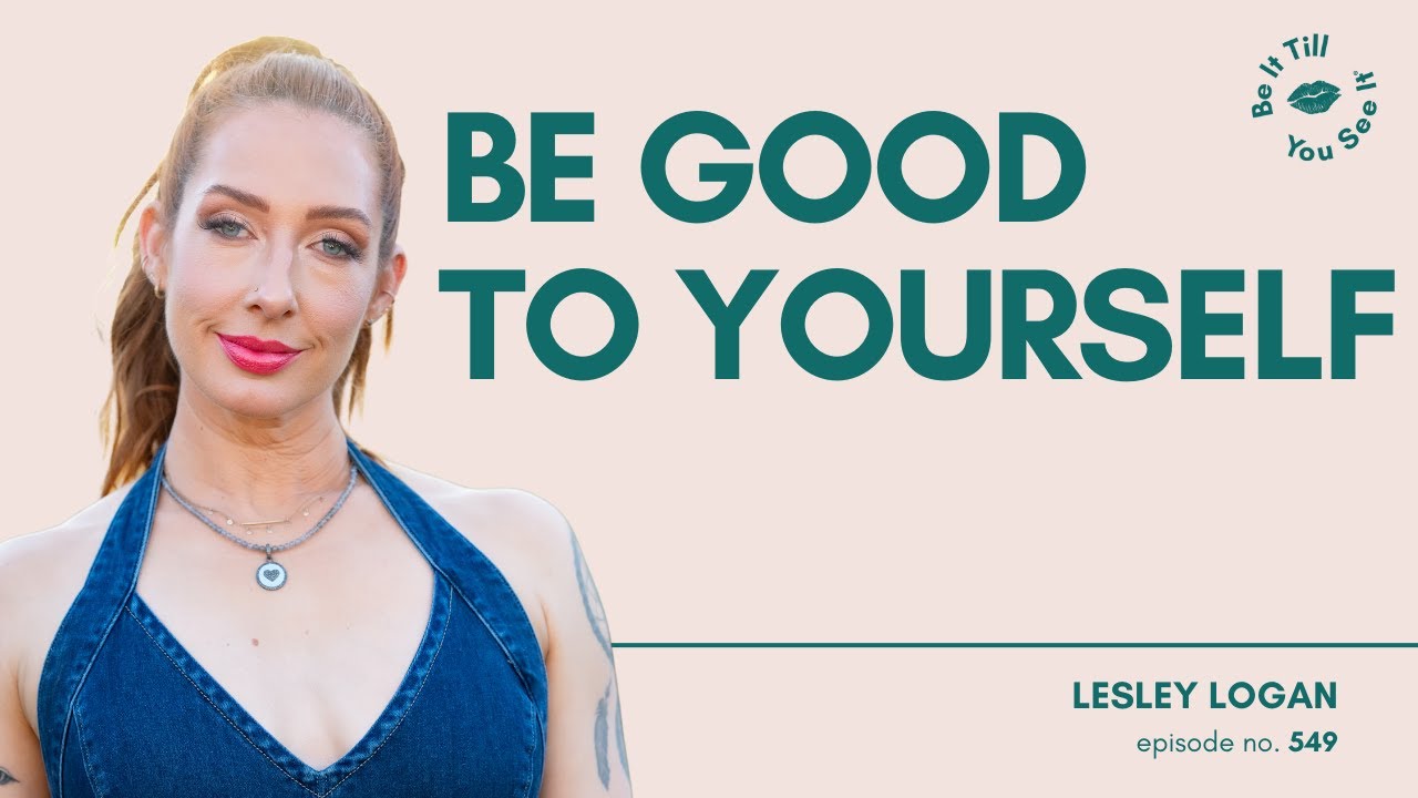 Ep 549: Giving Myself the Ultimate Gift of Pause (FYF with Lesley Logan) | Be It Till You See It