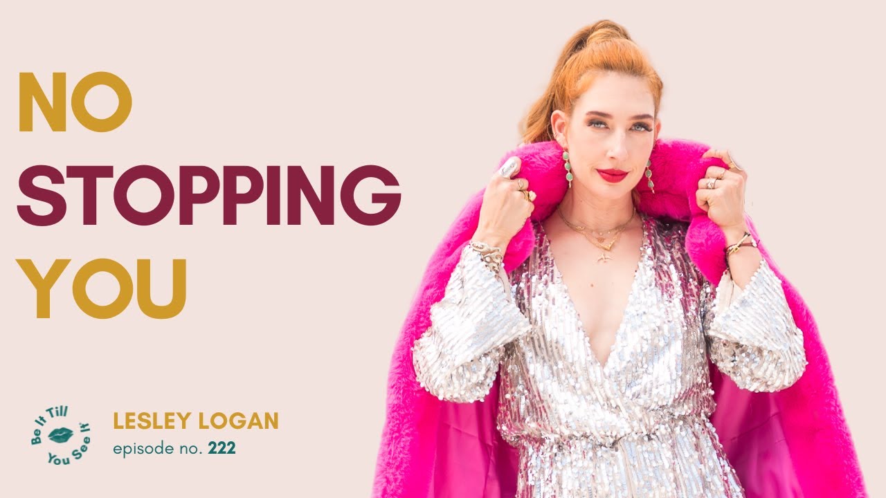 Ep 222: Unleashing Determination & Taking Action for Your Dreams (FYF w/ LL) | Be It Till You See It