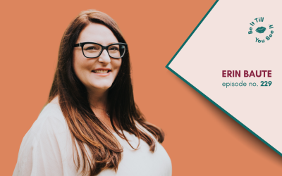 Ep 229: Charting Your Course to a Life that Works (ft. Erin Baute)