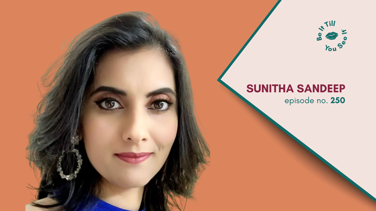 LL Be It Podcast Episode 250. Sunitha Sandeep Website Thumbnail _ Featured Image
