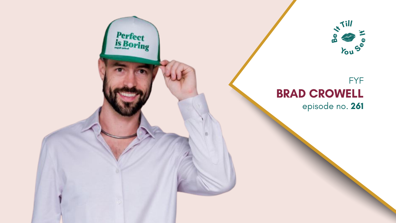 Ep 261: Building Confidence through Self-Care (FYF with Brad Crowell)