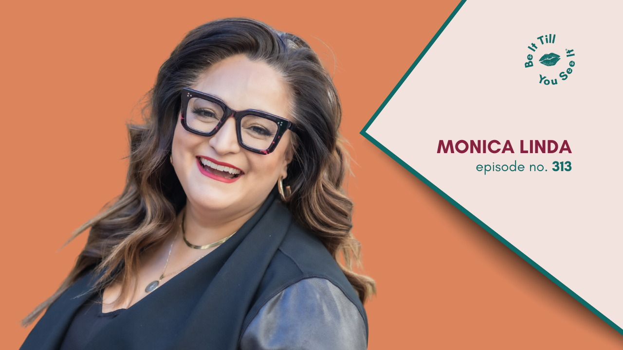 LL Be It Podcast Episode 313 Monica Linda Website Thumbnail _ Featured Image