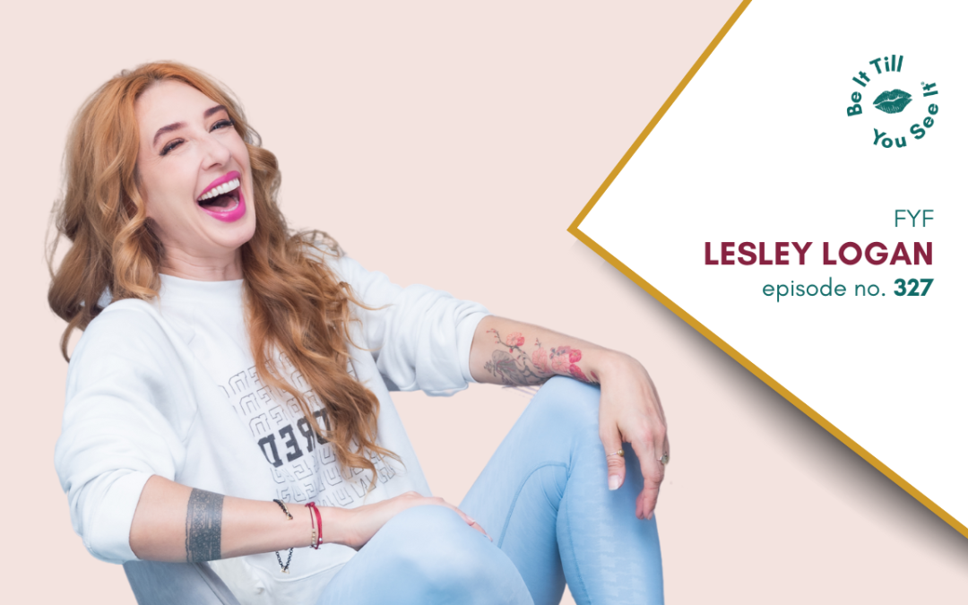 Ep 327: Growing a Successful Business while Honoring Your Personal Needs (FYF with Lesley Logan)