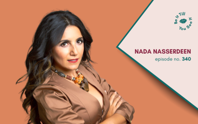 Ep 340: How to Use the Four B’s to Reframe Your Limiting Beliefs (ft. Nada Nasserdeen)