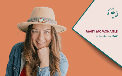 Ep 367: Ways to Shift Into Your Feminine Energy (ft. Mary McMonagle)