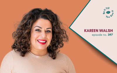 Ep 397: Self-Awareness is Important in Figuring Out Your True Desires (ft. Kareen Walsh)