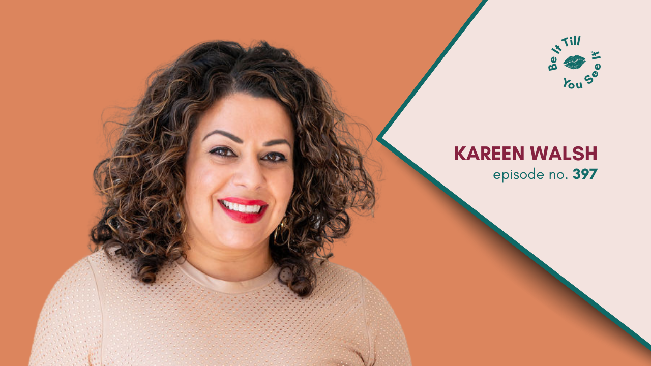 Ep 397: Self-Awareness is Important in Figuring Out Your True Desires (ft. Kareen Walsh)