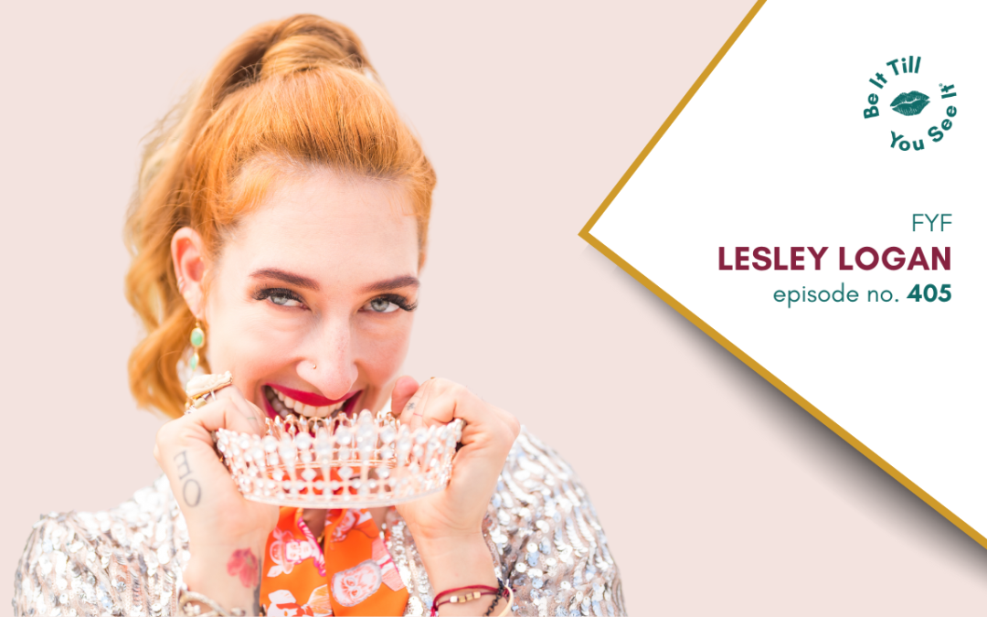 Ep 405: The Truth About Nurturing Positive Client Relationships (FYF with Lesley Logan)
