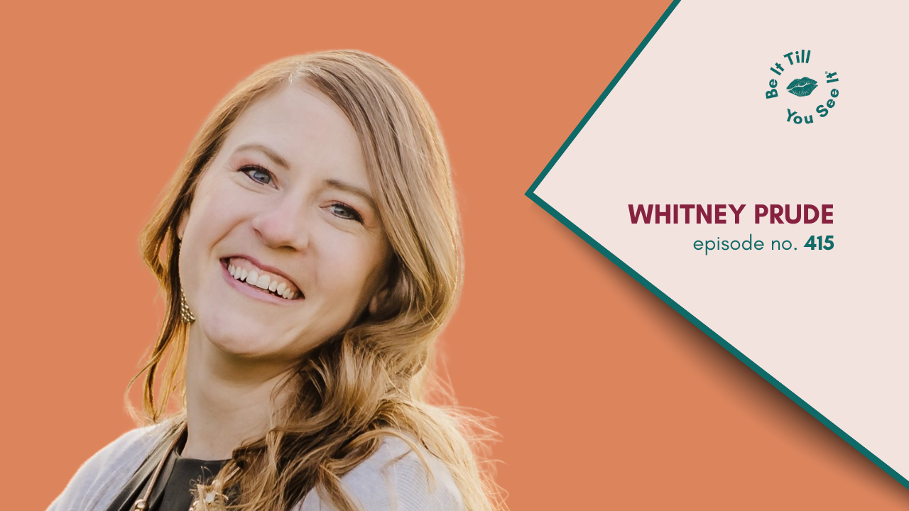 Ep 415: How to Make Self-Love a Priority in Your Life (ft. Whitney Prude)